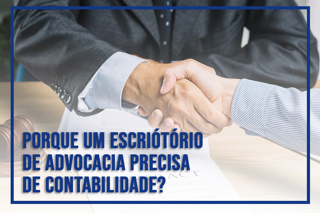 Por que um Escritório de Advocacia precisa de contabilidade? - Contabilidade  em Brasília